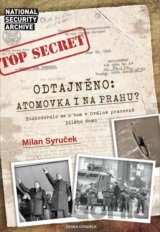 Odtajněno! Atomová bomba i na Prahu?