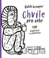 Chvíle pro sebe. 100 myšlenek o samotě a osamění