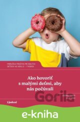 Ako hovoriť s malými deťmi, aby nás počúvali