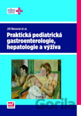 Praktická pediatrická gastroenterologie, hepatologie a výživa