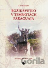 Božie svetlo v temnotách Paraguaja