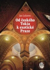 Od českého Tokia k exotické Praze