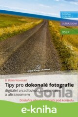 Tipy pro dokonalé fotografie digitální zrcadlovkou, kompaktem a ultrazoomem