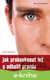 Jak prokouknout lež a odhalit pravdu