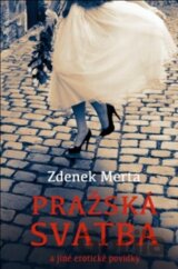 Pražská svatba a jiné erotické povídky