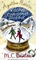 Agatha Raisin and Kissing Christmas Goodbye