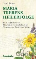 Maria Trebens Heilerfolge