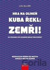 Hra na oliheň – Kuba řekl: Zemři!
