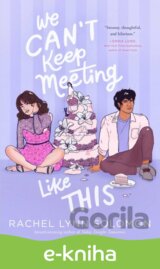 We Can't Keep Meeting Like This