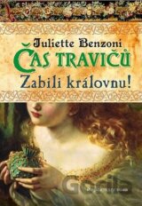 Čas travičů 1: Zabili královnu!