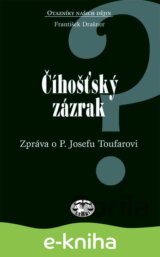 Číhošťský zázrak - zpráva o P. Josefu Toufarovi