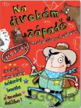 Na Divokém západě - Mnoho úžasné zábavy pro kluky