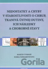 Nedostatky a chyby v starostlivosti o chrup, tkanivá ústnej dutiny, ich následky a chorobné stavy