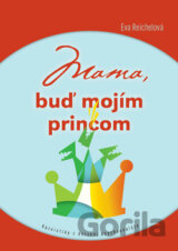 Mama, buď mojím princom