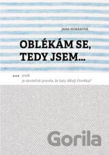 Oblékám se, tedy jsem.