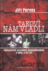 Takoví nám vládli