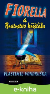 Fiorella a Bratrstvo křišťálu