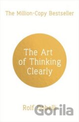 The Art of Thinking Clearly