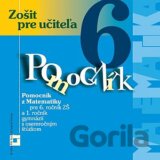 Pomocník z matematiky pre 6. ročník základných škôl a 1. ročník gymnázií s osemročným štúdiom (zošit pre učiteľa)