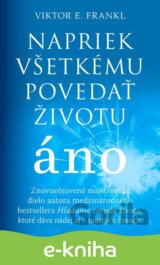 Napriek všetkému povedať životu áno