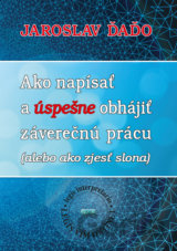 Ako napísať a úspešne obhájiť záverečnú prácu