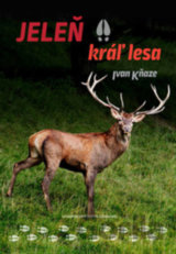 Jeleň - kráľ lesa