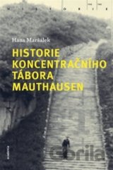 Historie koncentračního tábora Mauthausen