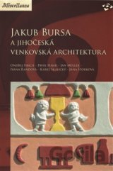 Jakub Bursa a jihočeská venkovská architektura