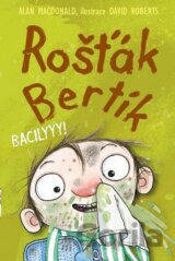 Rošťák Bertík: Bacilyyy!