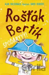 Rošťák Bertík: Spoďáryyy!
