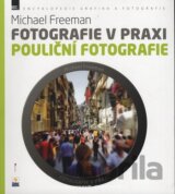 Fotografie v praxi: Pouliční fotografie