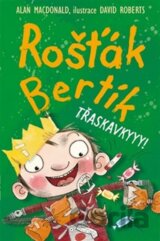Rošťák Bertík: Třaskavkyyy!