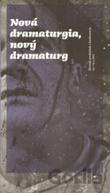 Nová dramaturgia, nový dramaturg