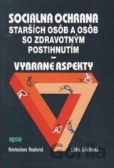 Sociálna ochrana starších osôb a osôb so zdravotným postihnutím - Vybrané aspekty