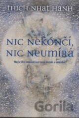 Nic nekončí, nic neumírá