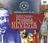 Nebojte se klasiky 9 - Bedřich Smetana: Prodaná nevěsta - CD