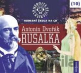 Nebojte se klasiky 10 - Antonín Dvořák: Rusalka - CD