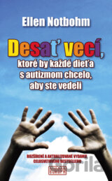 Desať vecí, ktoré by každé dieťa s autizmom chcelo, aby ste vedeli