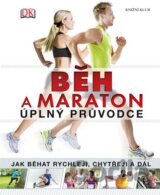 Běh a maraton - úplný průvodce
