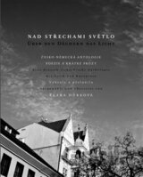 Nad střechami světlo / Über den Dächern das Licht