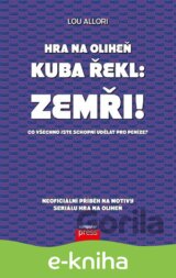 Hra na oliheň – Kuba řekl: Zemři!