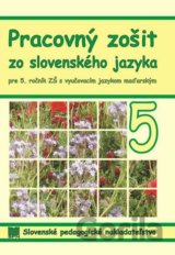 Pracovný zošit zo slovenského jazyka pre 5. ročník ZŠ s vyučovacím jazykom maďarským