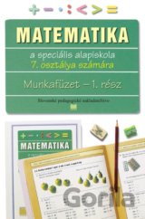 Pracovný zošit z matematiky pre 7. ročník ŠZŠ s VJM, 1. časť