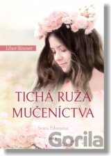 Tichá ruža mučeníctva - Svätá Filoména