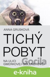 Tichý pobyt na ulici Gwerkovej-Göllnerovej