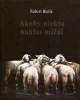 Akoby niekto nahlas mlčal