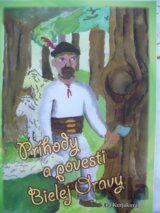 Príhody a povesti Bielej Oravy