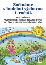 Začínáme s hudební výchovou  - pro 1. ročník ZŠ