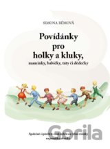 Povídánky pro holky a kluky, maminky, babičky, táty či dědečky
