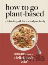 Deliciously Ella How To Go Plant-Based